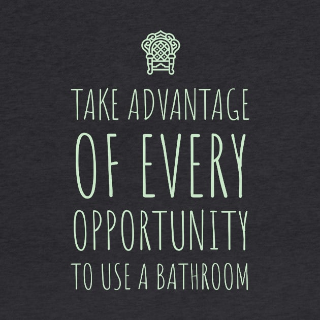 Take Advantage of Every Opportunity to Use a Bathroom by terrybain